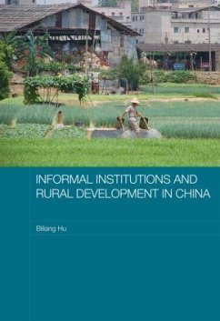 Informal Institutions and Rural Development in China - Hu, Biliang