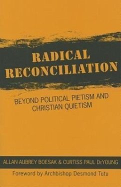 Radical Reconciliation - Boesak, Allan Aubrey; De Young, Curtiss Paul