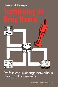 Trafficking in Drug Users - Beniger, James R.