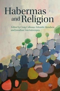 Habermas and Religion - Calhoun, Craig; Mendieta, Eduardo; Vanantwerpen, Jonathan