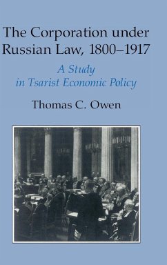 The Corporation under Russian Law, 1800-1917 - Owen, Thomas C.
