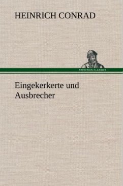 Eingekerkerte und Ausbrecher - Conrad, Heinrich