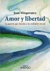 Amor y libertad : la pasión que desafía a la urdimbre social - Mingorance Pérez, Joan