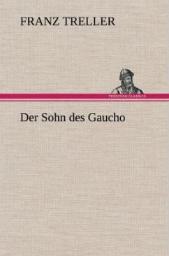 Der Sohn des Gaucho - Treller, Franz