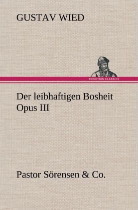 Der leibhaftigen Bosheit Opus III