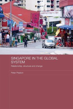 Singapore in the Global System - Preston, Peter