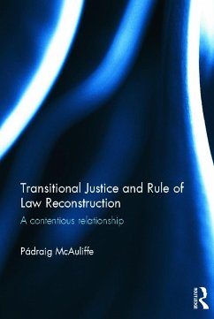 Transitional Justice and Rule of Law Reconstruction - McAuliffe, Padraig