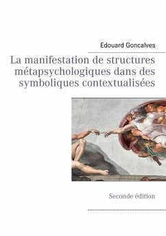 La manifestation de structures métapsychologiques dans des symboliques contextualisées - Goncalves, Edouard