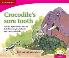 Crocodile's Sore Tooth (English) - Gwazube, Fundisile; Khumalo, Lulu; Pantsi, Linda; Yako, Nompuleleo
