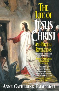 Life of Jesus Christ & Biblical Revelations, Volume 3 - Emmerich, Anne Catherine