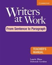 Writers at Work: From Sentence to Paragraph Teacher's Manual - Blass, Laurie; Gordon, Deborah