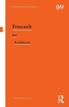 Foucault for Architects - Fontana-Giusti, Gordana