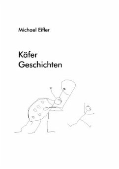 Käfer - Geschichten - Eifler, Michael