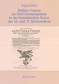 Stefano Guazzo «La Civil Conversazione» in der französischen Kultur des 16. und 17. Jahrhunderts