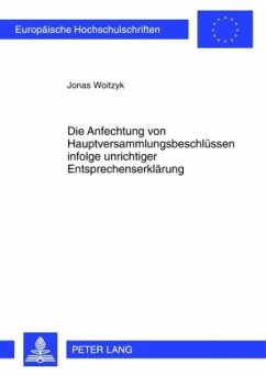 Die Anfechtung von Hauptversammlungsbeschlüssen infolge unrichtiger Entsprechenserklärung - Woitzyk, Jonas