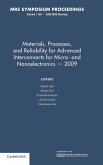 Materials, Processes and Reliability for Advanced Interconnects for Micro - and Nonelectronics 2009