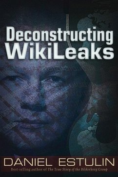 Deconstructing Wikileaks - Estulin, Daniel