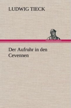 Der Aufruhr in den Cevennen - Tieck, Ludwig