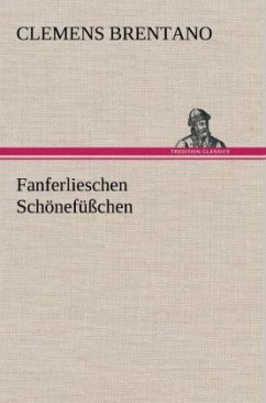 Fanferlieschen Schönefüßchen - Brentano, Clemens