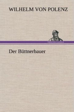 Der Büttnerbauer - Polenz, Wilhelm von