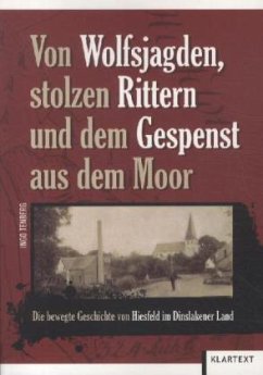 Von Wolfsjagden, stolzen Rittern und dem Gespenst aus dem Moor - Tenberg, Ingo