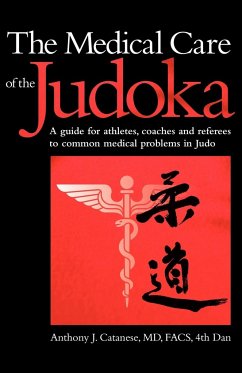 The Medical Care of the Judoka - Catanese, Anthony J.