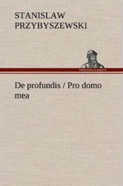 De profundis / Pro domo mea - Przybyszewski, Stanislaw