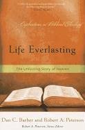 Life Everlasting - Peterson, Robert A; Barber, Dan C