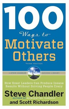 100 Ways to Motivate Others - Chandler, Steve (Steve Chandler); Richardson, Scott (Scott Richardson)