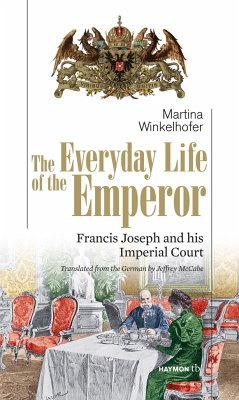 The Everyday Life of the Emperor - Winkelhofer, Martina