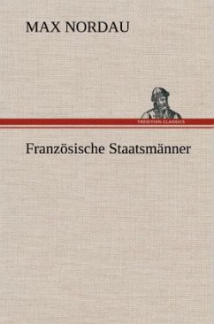 Französische Staatsmänner - Nordau, Max