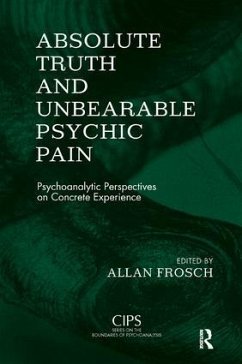 Absolute Truth and Unbearable Psychic Pain - Frosch, Allan