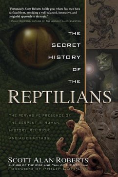 The Secret History of the Reptilians: The Pervasive Presence of the Serpent in Human History, Religion and Alien Mythos - Roberts, Scott Alan (Scott Alan Roberts)