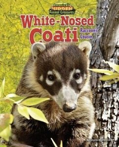 White-Nosed Coati: Raccoon's Cousin - Markovics, Joyce