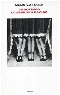 L' erotismo di Oberdan Baciro - Luttazzi, Lelio