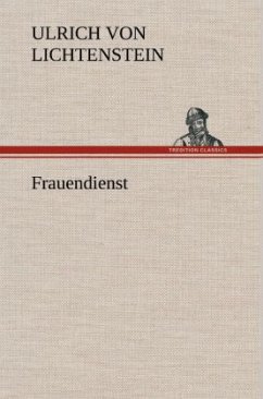 Frauendienst - Ulrich von Lichtenstein