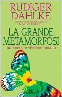 Cover La grande metamorfosi. Moriamo... e vivremo ancora
