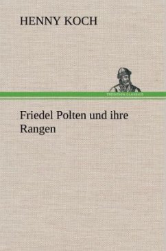 Friedel Polten und ihre Rangen - Koch, Henny