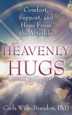 Heavenly Hugs: Comfort, Support, and Hope from the Afterlife