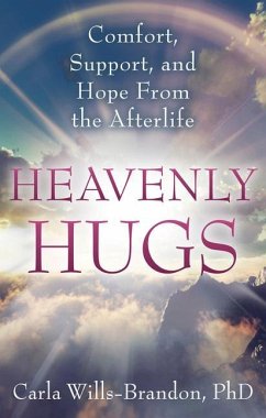 Heavenly Hugs: Comfort, Support, and Hope from the Afterlife - Wills-Brandon, Carla