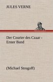 Der Courier des Czaar - Erster Band