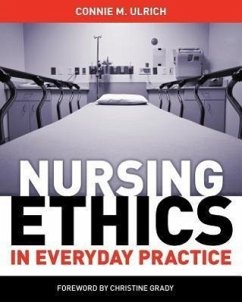 Nursing Ethics in Everyday Practice - Ulrich, Connie M.