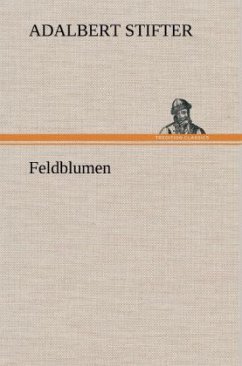 Feldblumen - Stifter, Adalbert