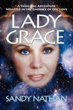 Lady Grace; A Thrilling Adventure Wrapped in the Embrace of Epic Love - Nathan, Sandy