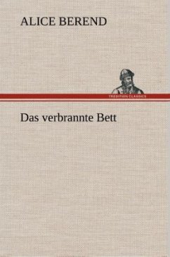 Das verbrannte Bett - Berend, Alice