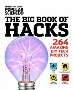 The Big Book of Hacks: 264 Amazing DIY Tech Projects - Cantor, Doug