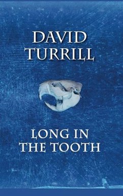 Long in the Tooth - Turrill, David A.