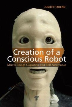 Creation of a Conscious Robot - Takeno, Junichi