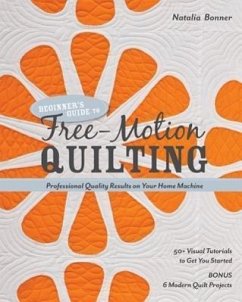 Beginner's Guide to Free-Motion Quilting - Whiting Bonner, Natalia