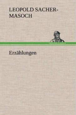 Erzählungen - Sacher-Masoch, Leopold von